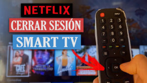 cerrar sesión netflix smart tv