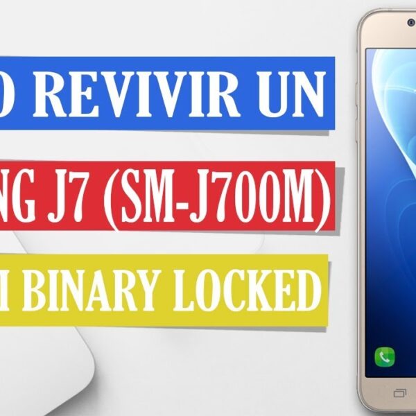 ¿Como Revivir Un Samsung J7 (SM-J700M)?