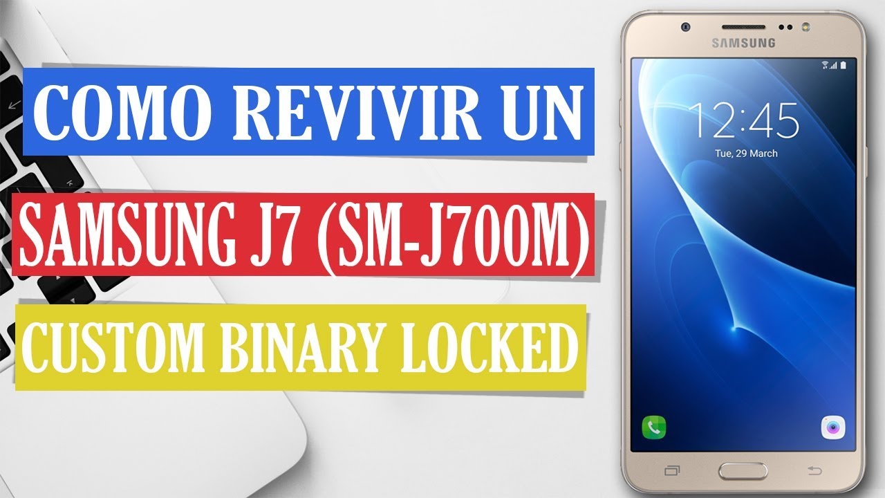 ¿Como Revivir Un Samsung J7 (SM-J700M)?