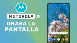 Grabar Pantalla Motorola